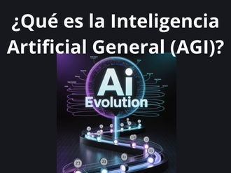 ¿Qué es la Inteligencia Artificial General (AGI)?